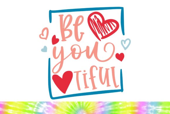Beautiful Be-you-tiful Svg Graphics and Illustrations Review