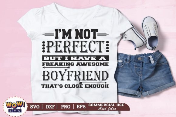 I Am Not Perfect Boyfriend Boyfriend Graphics and Illustrations