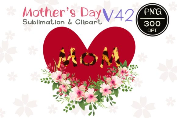 MOTHER’ S DAY V 42 Sublimation Clipart Graphics and Illustrations Review