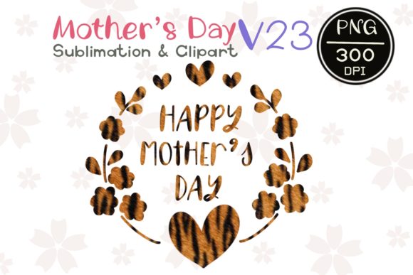MOTHER’ S DAY V23 Sublimation Clipart Graphics and Illustrations
