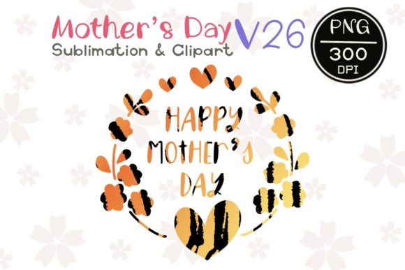MOTHER’ S DAY V26 Sublimation Clipart Graphics and Illustrations